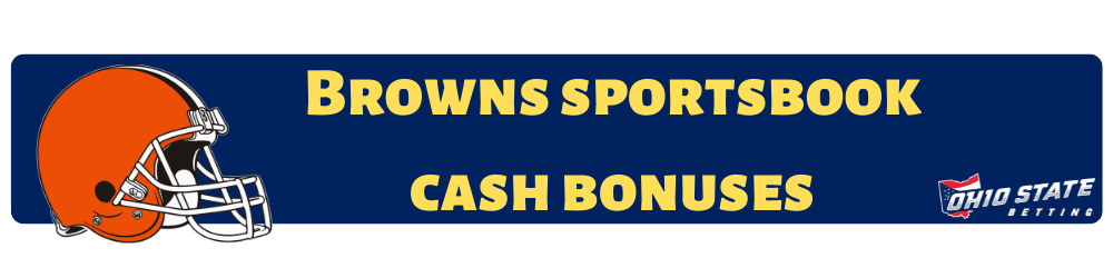 Cleveland Browns sportsbook cash bonuses