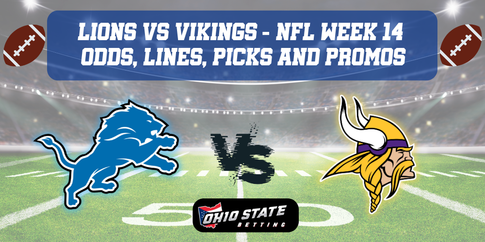Detroit Lions VS Minnesota Vikings NFL Week 14 odds, lines, picks and promos