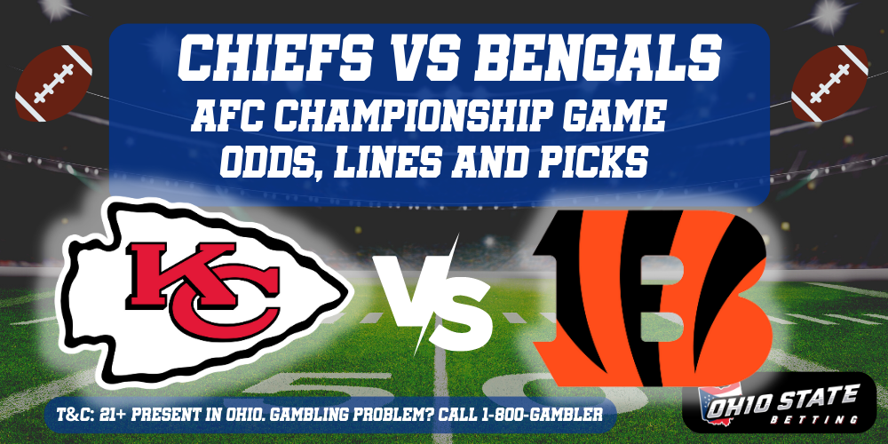 Kansas City Chiefs VS Cincinnati Bengals AFC Championship Game Predictions with odds, betting lines, picks and promos