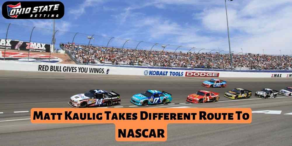Matt Kaulig Takes Different Route To NASCAR
