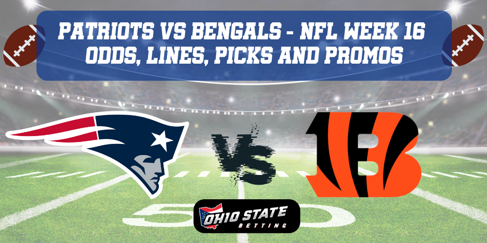 New England Patriots VS Cincinnati Bengals NFL Week 16 Predictions with odds, betting lines, picks and promos