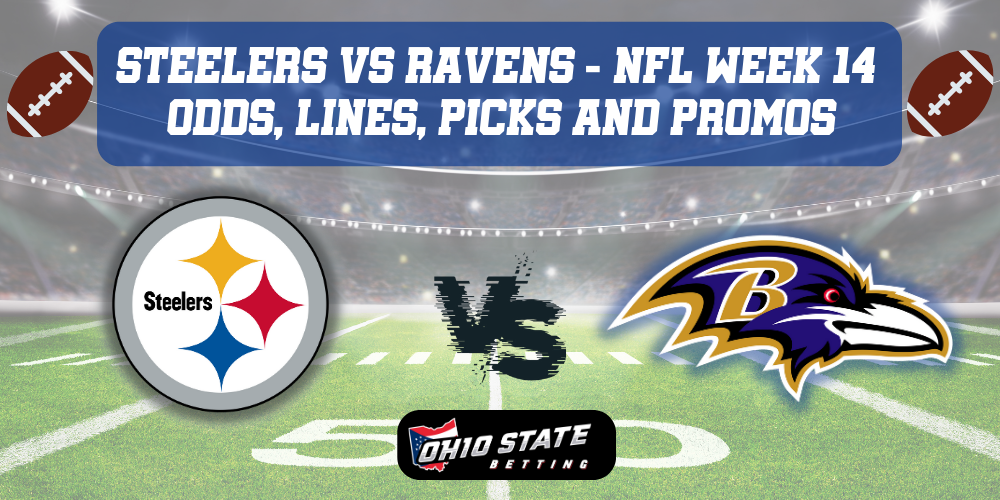 Pittsburgh Steelers VS Baltimore Ravens NFL Week 14 odds, lines, picks and promos